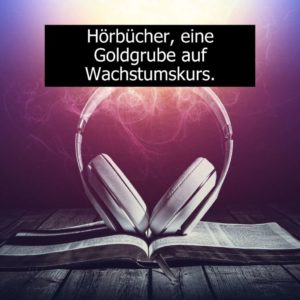 Hörbücher eine Goldgrube